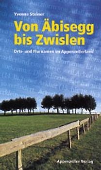 Von Äbisegg bis Zwislen