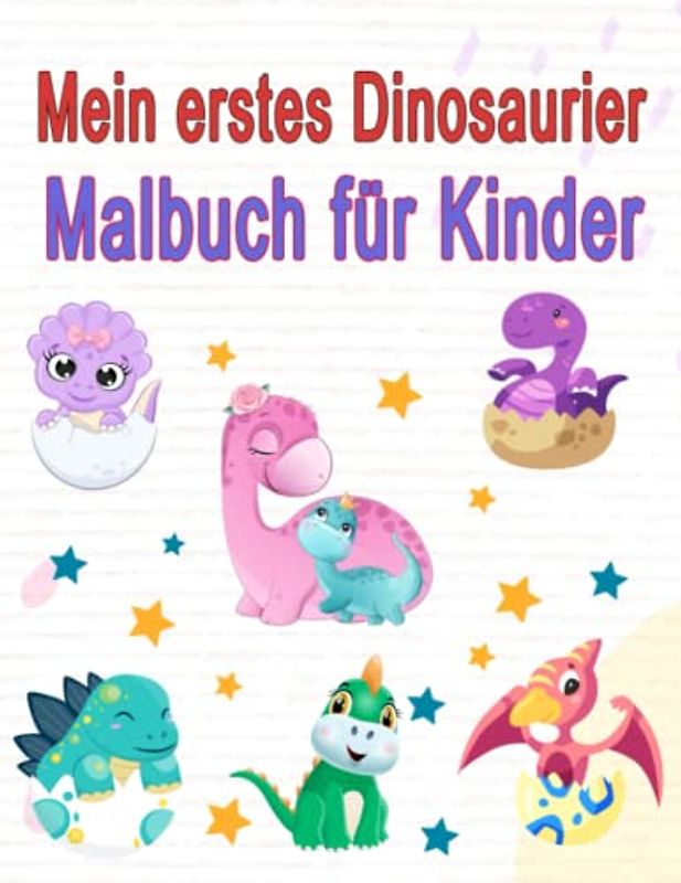 Mein erstes Dinosaurier-Malbuch für Kinder: Süße und einfache Dinosaurier-Malvorlagen, Jungen und Mädchen, Alter 2-5