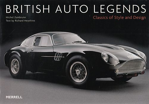 British Auto Legends: Classics of Style and Design - Michel Zumbrunn & Richard Heseltine [Softcover]