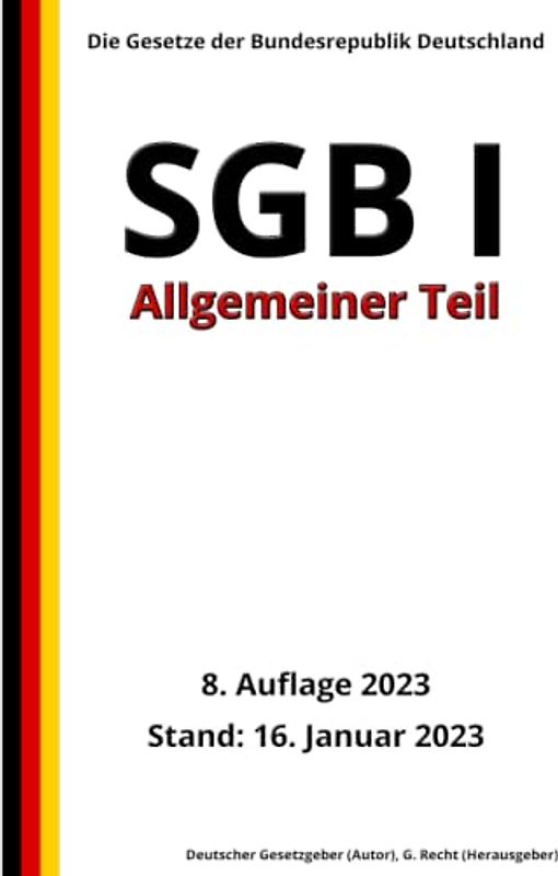 SGB I - Allgemeiner Teil, 8. Auflage 2023: Die Gesetze der Bundesrepublik Deutschland