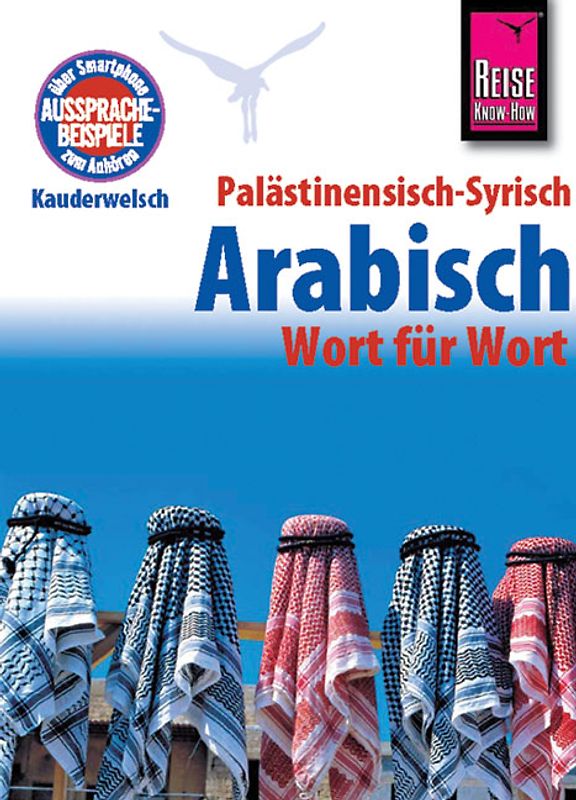 Reise Know-How Kauderwelsch Palästinensisch-Syrisch-Arabisch - Wort für Wort. Kauderwelsch-Sprachführer Band 75