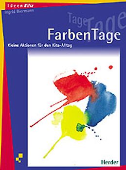 FarbenTage. Kleine Aktionen für den Kita-Alltag
