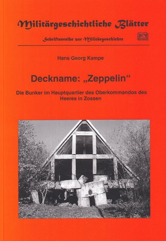 Deckname: "Zeppelin" - Die Bunker im Hauptquartier des Oberkommandos des Heeres in Zossen