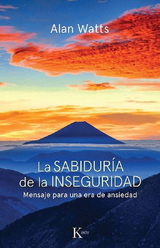 La sabiduría de la inseguridad : mensaje para una era de ansiedad