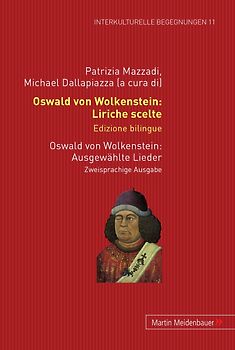 Oswald von Wolkenstein: Liriche scelte. Edizione bilingue - Ausgewaehlte Lieder. Zweisprachige Ausgabe