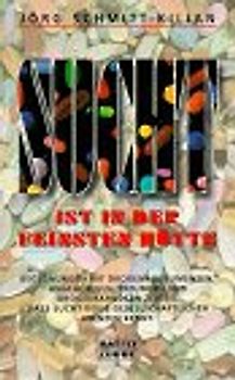 Sucht ist in der feinsten Hütte