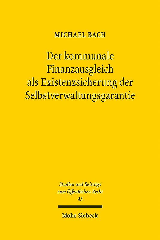 Der kommunale Finanzausgleich als Existenzsicherung der Selbstverwaltungsgarantie