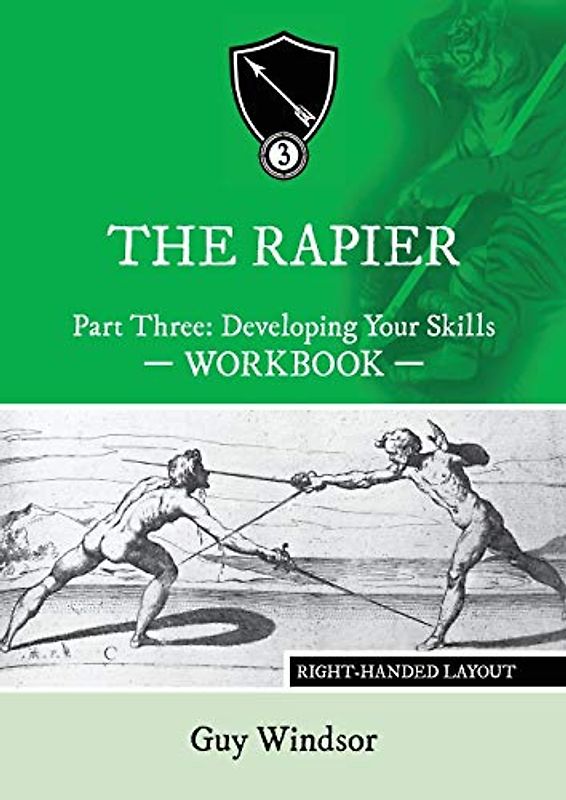 The Rapier Part Three Develop Your Skills: Right Handed Layout (The Rapier Workbooks, Right Handed Layout, Band 3)