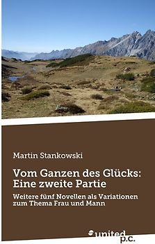 Vom Ganzen des Glücks: Eine zweite Partie