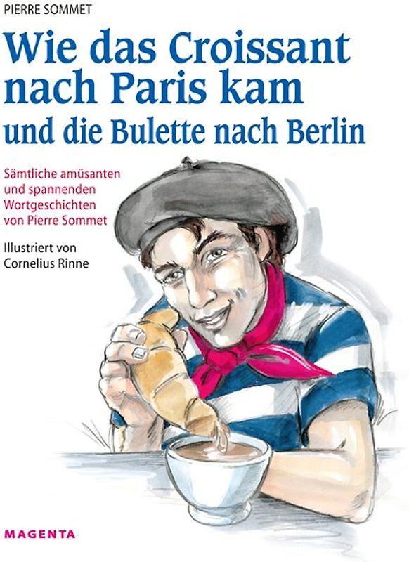 Wie das Croissant nach Paris kam und die Bulette nach Berlin
