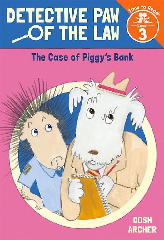 The Case of Piggy's Bank (Detective Paw of the Law: Time to Read, Level 3)