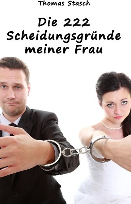 Die 222 Scheidungsgründe meiner Frau