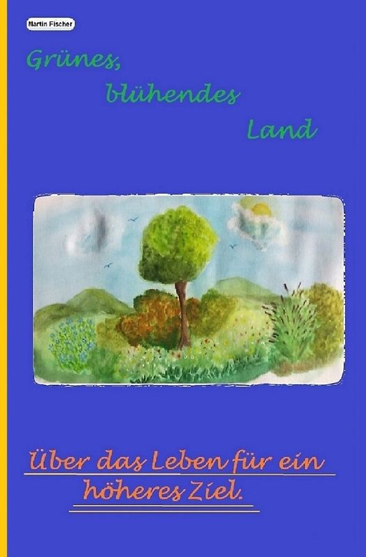 Grünes, blühendes Land