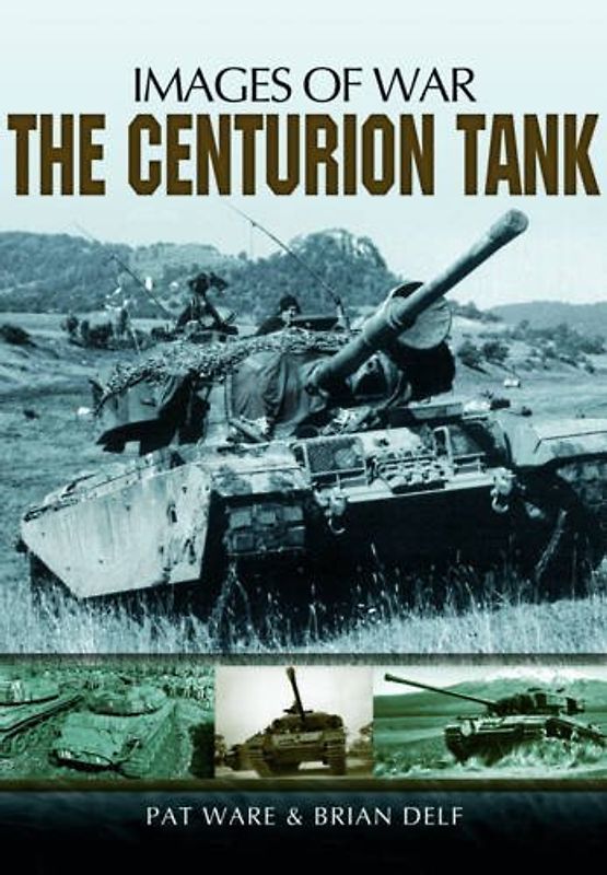Centurian Tank: Images Of War