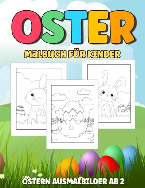 Oster Malbuch für Kinder Ostern Ausmalbilder ab 2: Osterausmalbuch I 50 Ostermotive zum ausmalen I Oster Geschenk Kinder I Osterbuch ab 2 jahre
