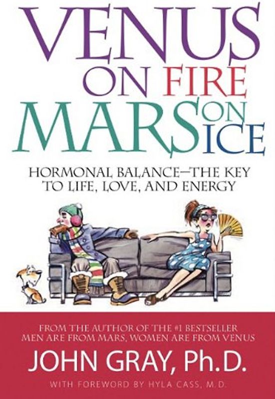 Venus on Fire, Mars on Ice: Hormonal Balance--The Key to Life, Love, and Energy