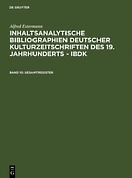 Alfred Estermann: Inhaltsanalytische Bibliographien deutscher Kulturzeitschriften... / Gesamtregister