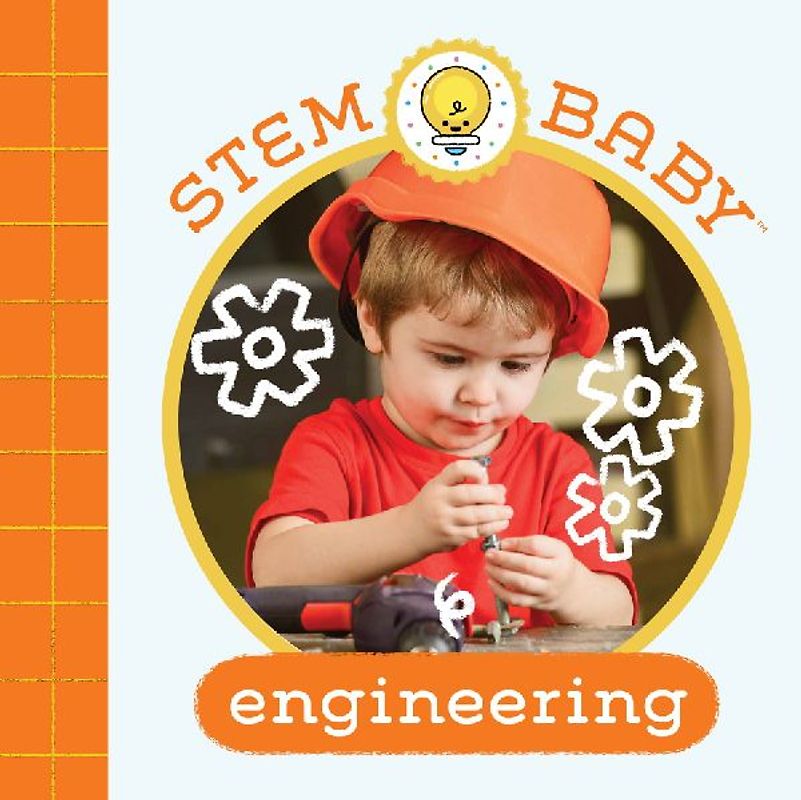 Stem Baby: Engineering: (Stem Books for Babies, Tinker and Maker Books for Babies)
