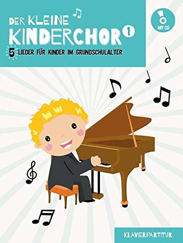 Der kleine Kinderchor - 5 Lieder für Kinder im Grundschulalter Band 1 Kinderchor (Klavierpartitur): Chorbuch, Bundle, CD für #F# Kinderchor (SS): 5 ... im Grundschulalter (Band 1 Klavierpartitur)