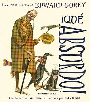 ¡Qué absurdo! : la curiosa historia de Edward Gorey