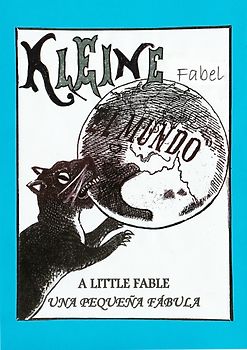 Kleine Fabel/ A Little Fable/ Una Pequeña Fábula