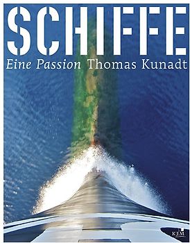 Schiffe. Eine Passion
