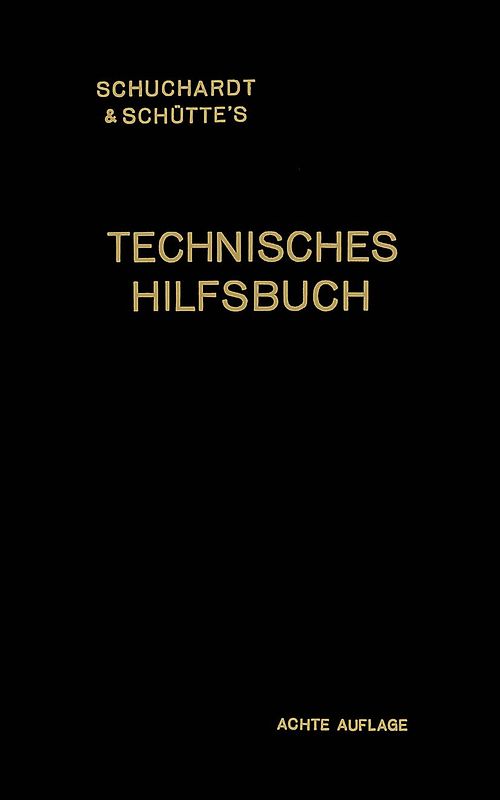 Schuchardt & Schütte’s Technisches Hilfsbuch