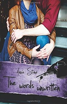 The words unwritten: Liebesroman - Stone, Annie