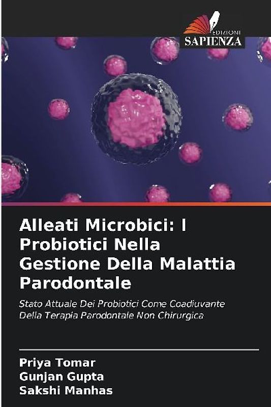 Alleati Microbici: I Probiotici Nella Gestione Della Malattia Parodontale