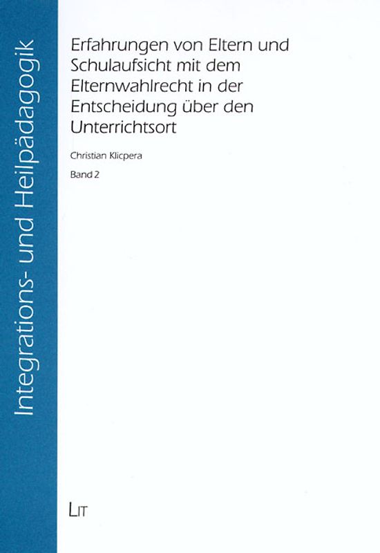 Erfahrungen von Eltern und Schulaufsicht mit dem Elternwahlrecht in der Entscheidung über den Unterrichtsort