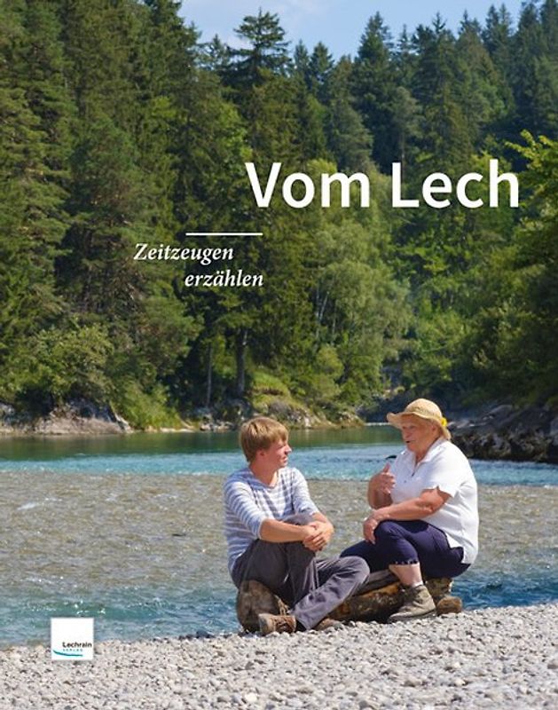 Vom Lech – Zeitzeugen erzählen