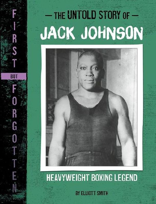 The Untold Story of Jack Johnson