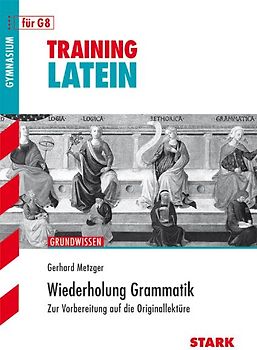STARK Training Gymnasium - Latein Wiederholung Grammatik
