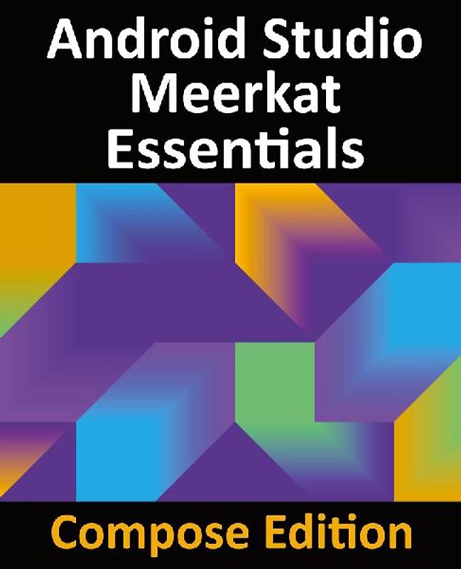 Android Studio Meerkat Essentials - Compose Edition