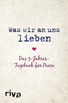 Was wir an uns lieben – Das 3-Jahres-Tagebuch für Paare
