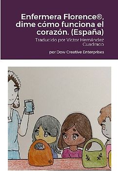 Enfermera Florence®, dime cómo funciona el corazón. (España)