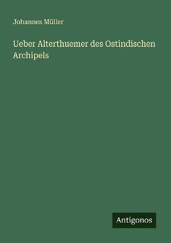 Ueber Alterthuemer des Ostindischen Archipels