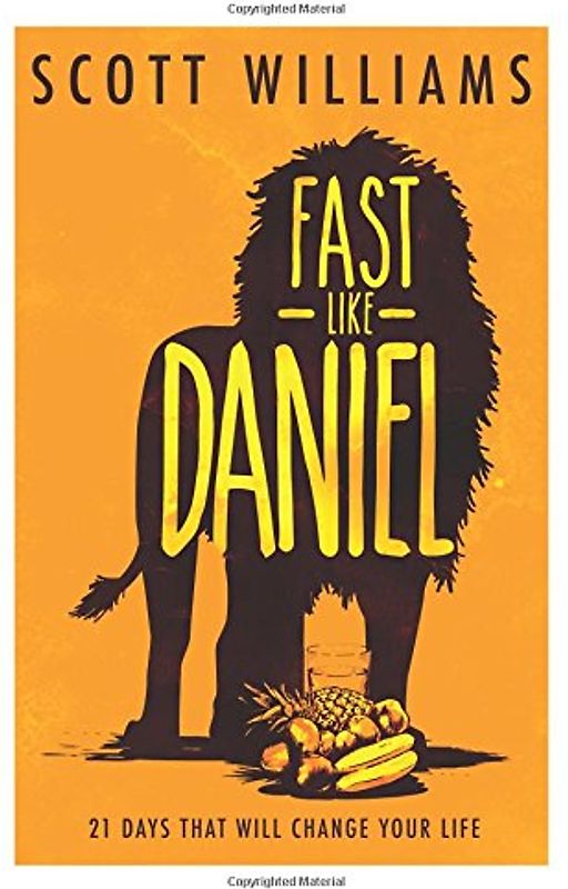 Fast Like Daniel: 21 Days That Will Change Your Life