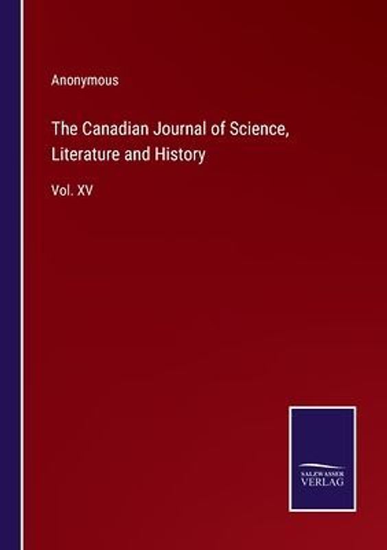 The Canadian Journal of Science, Literature and History