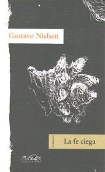 La fe ciega : cuentos