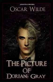 The Picture of Dorian Gray: (Finest Illustration)