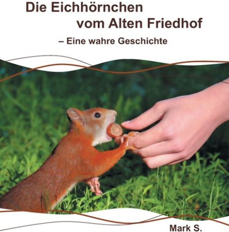 Die Eichhörnchen vom Alten Friedhof - Eine wahre Geschichte
