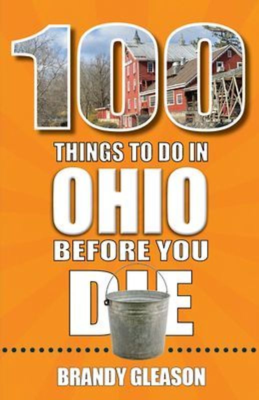 100 Things to Do in Ohio Before You Die