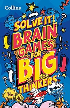 Brain games for big thinkers: More than 120 fun puzzles for kids aged 8 and above (Solve it!)