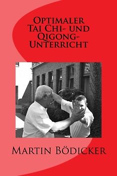 Optimaler Tai Chi- und Qigong-Unterricht - Bödicker, Martin