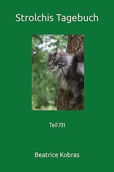 Strolchis Tagebuch: Teil 731