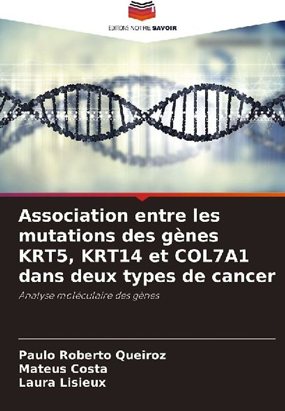 Association entre les mutations des gènes KRT5, KRT14 et COL7A1 dans deux types de cancer
