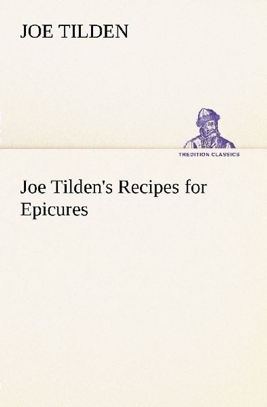 Joe Tilden's Recipes for Epicures