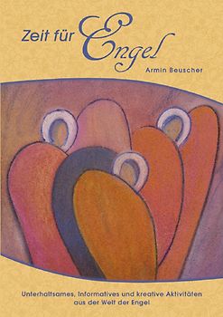 Lichtblicke: Zeit für Engel. Unterhaltsames, Informatives und kreative Aktivitäten aus der Welt der Engel