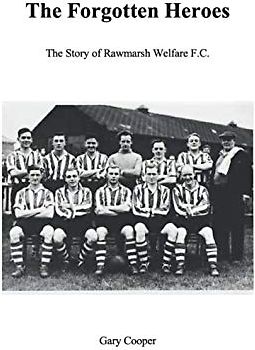 The Forgotten Heroes: The Story of Rawmarsh Welfare FC.